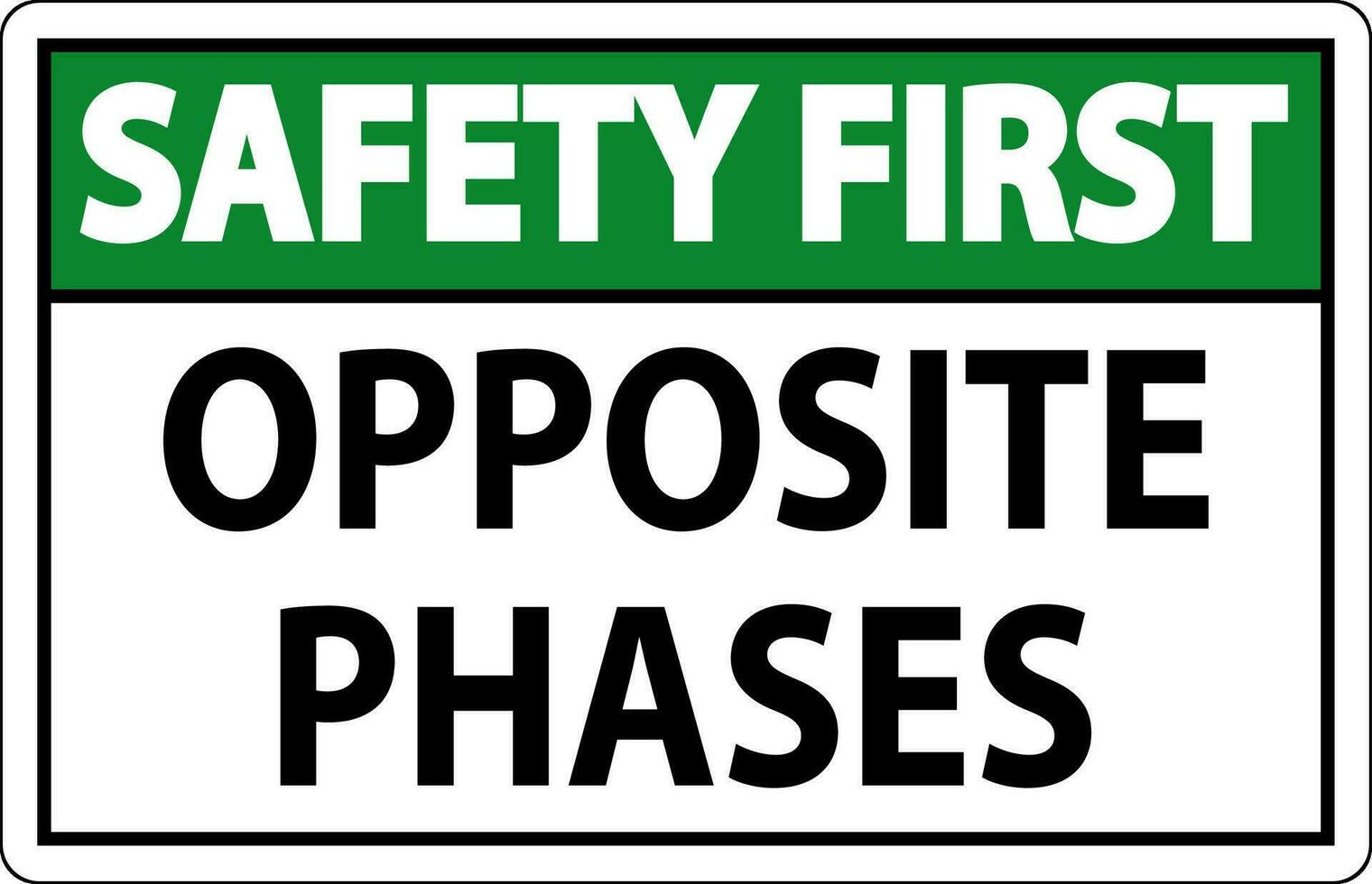 Safety First Sign, Opposite Phases vector