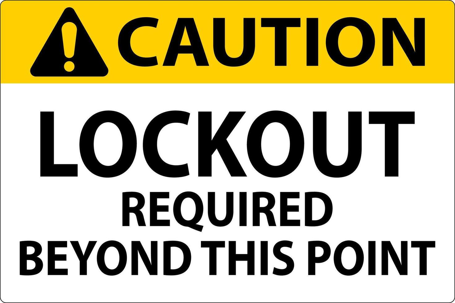 Caution Sign, Lockout Required Beyond This Point vector