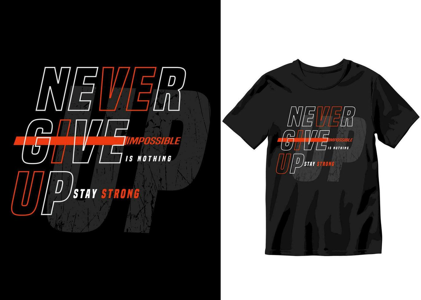 Never give up impossible is nothing stay strong  modern typography t-shirt design and apparel, vector illustration