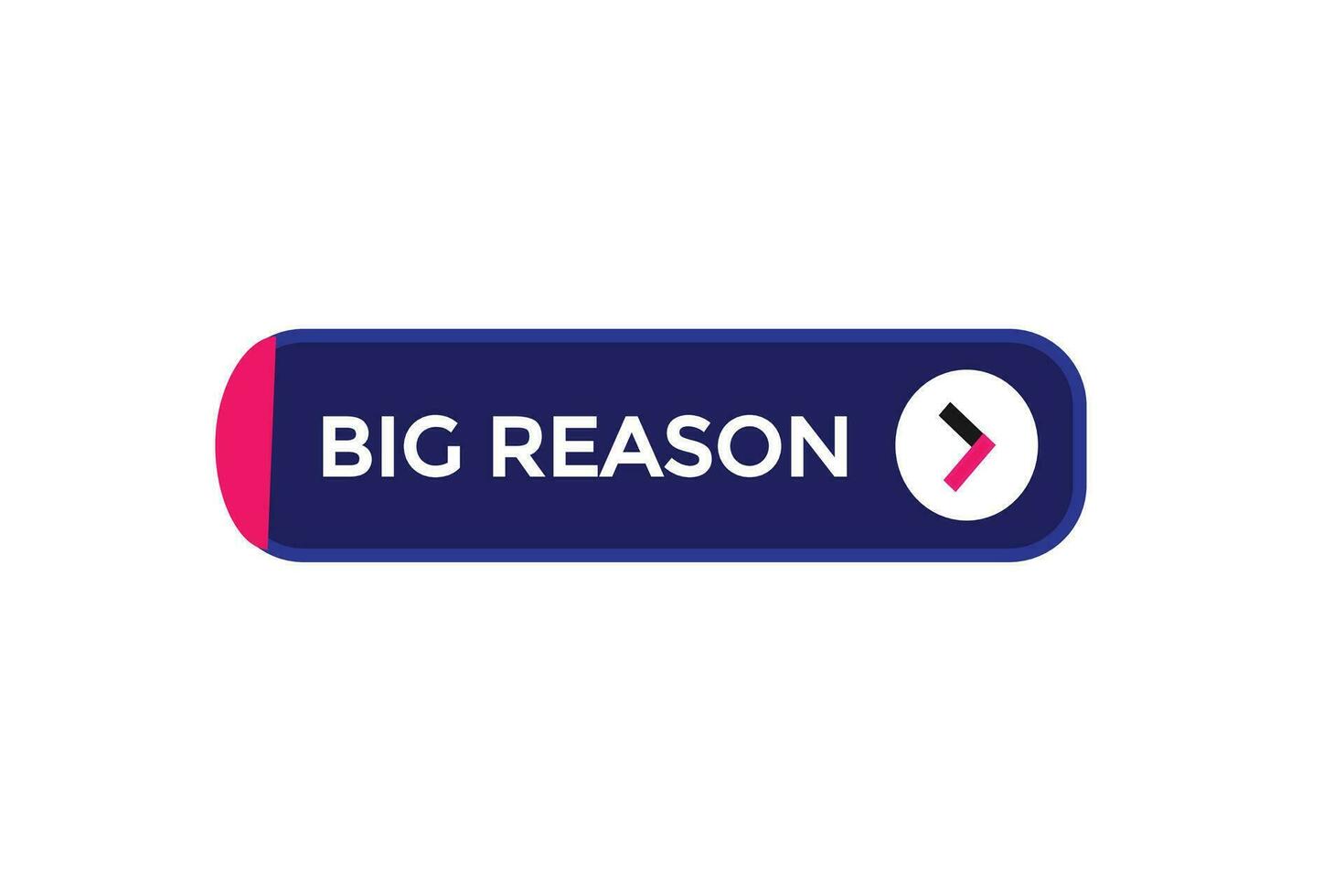 new big reason modern, website, click button, level, sign, speech, bubble  banner, vector