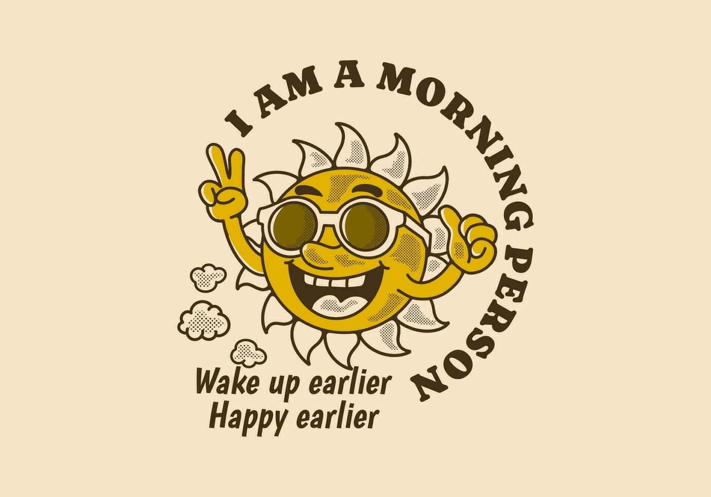 I am morning person, mascot character design of a sun wearing sunglasses with happy expression vector