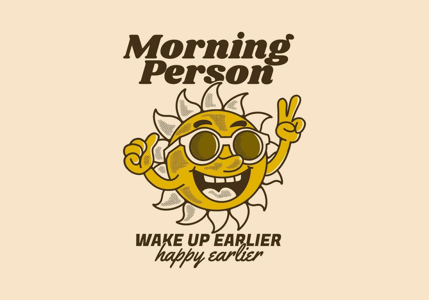 I am morning person, mascot character design of a sun wearing sunglasses with happy expression vector