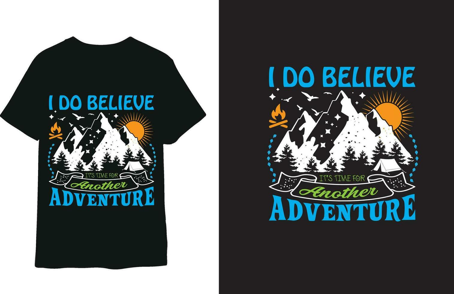 i do believe it's time for another adventure t-shirt vector