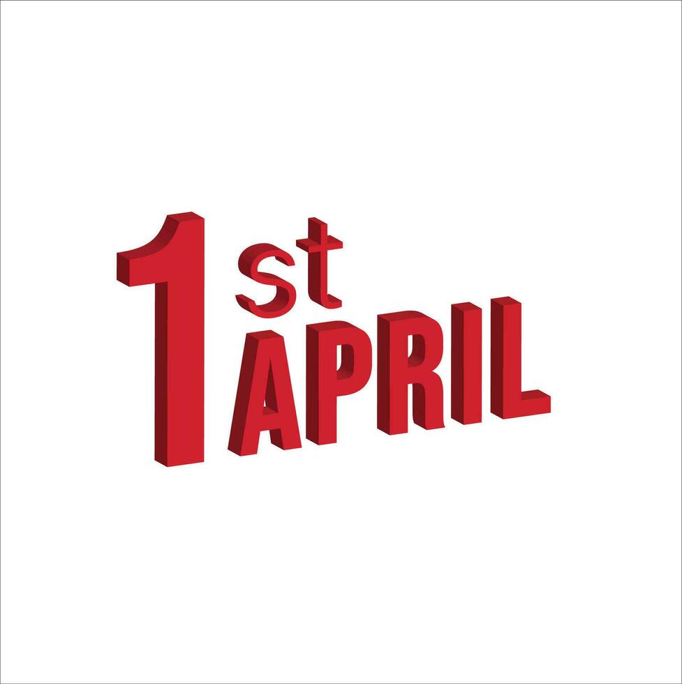 1st april ,1st of the apr,  Daily calendar time and date schedule symbol. Modern design, 3d rendering. White background. first of the month vector