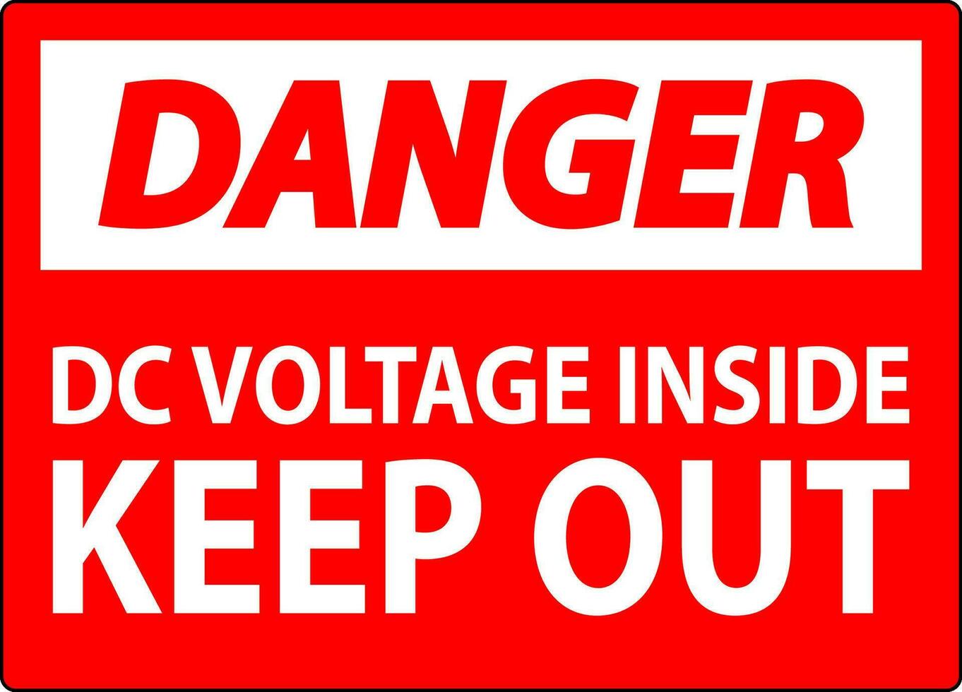 Danger Keep Out Sign, DC Voltage Inside Keep Out vector