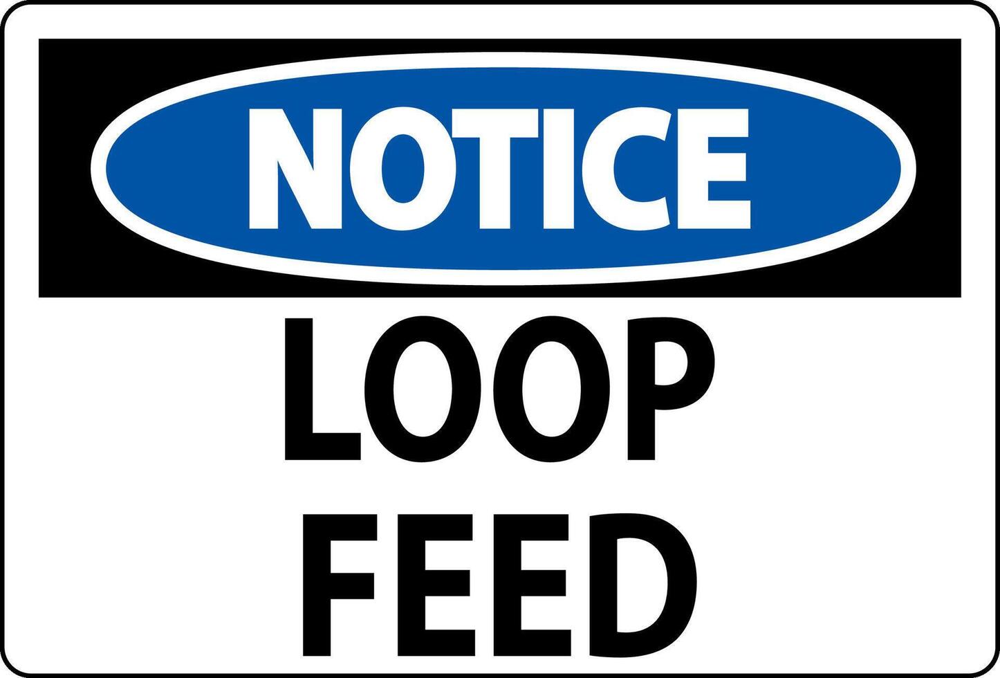 Notice Sign, Loop Feed vector