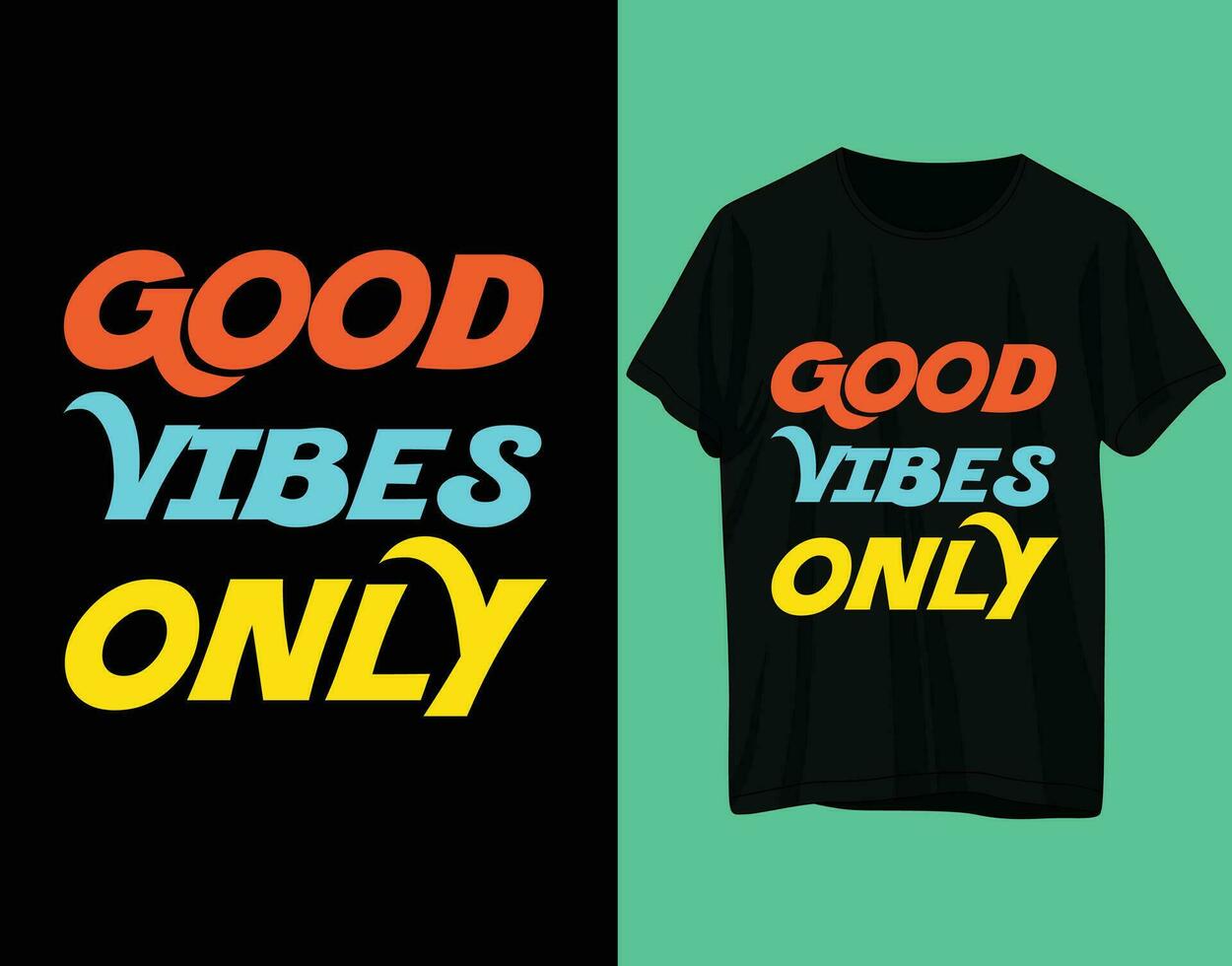 Good vibes only typography tshirt design vector