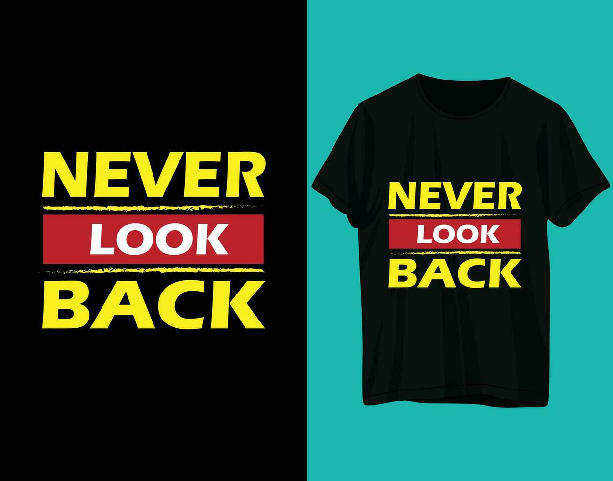 Never look back typography tshirt design vector