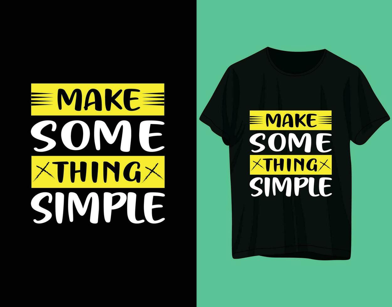 Make some thing simple typography tshirt design vector