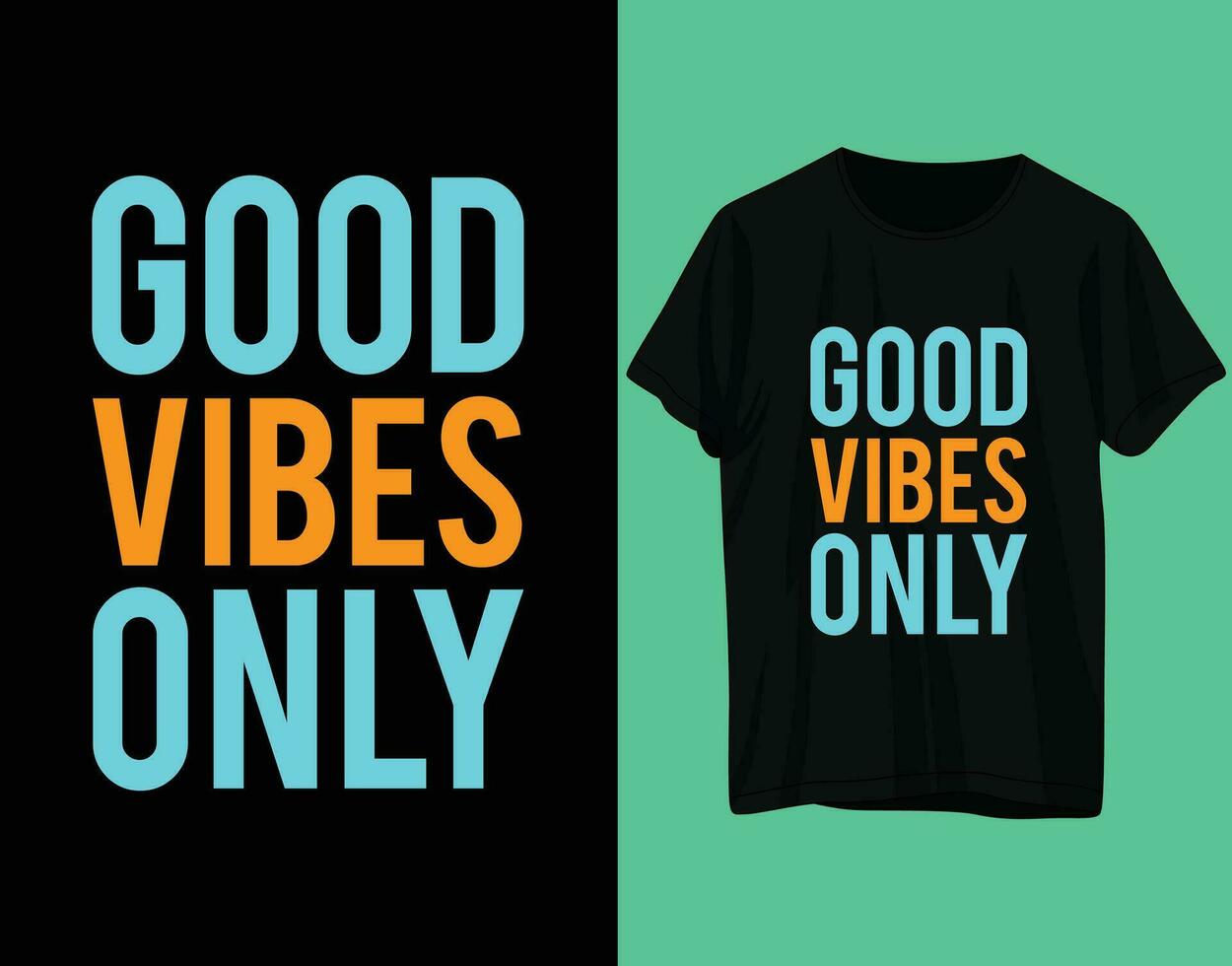Good vibes only typography tshirt design vector