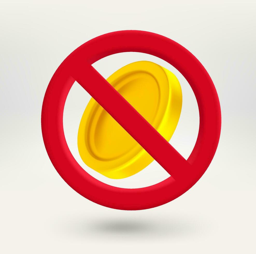 Golden coin in red circle with crossed line. 3d vector icon