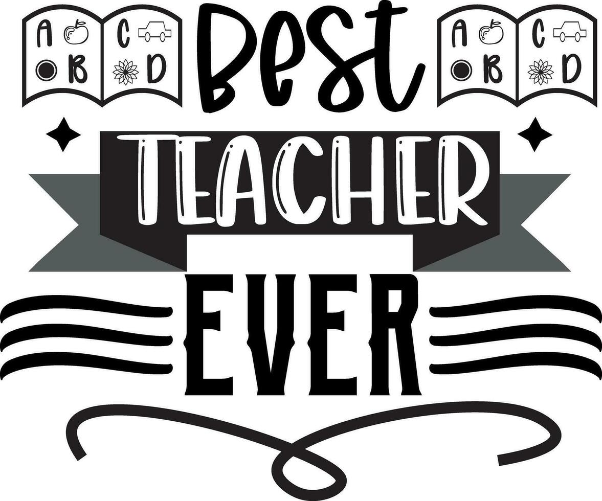 Best Teacher Ever T-shirt Design Vector File.