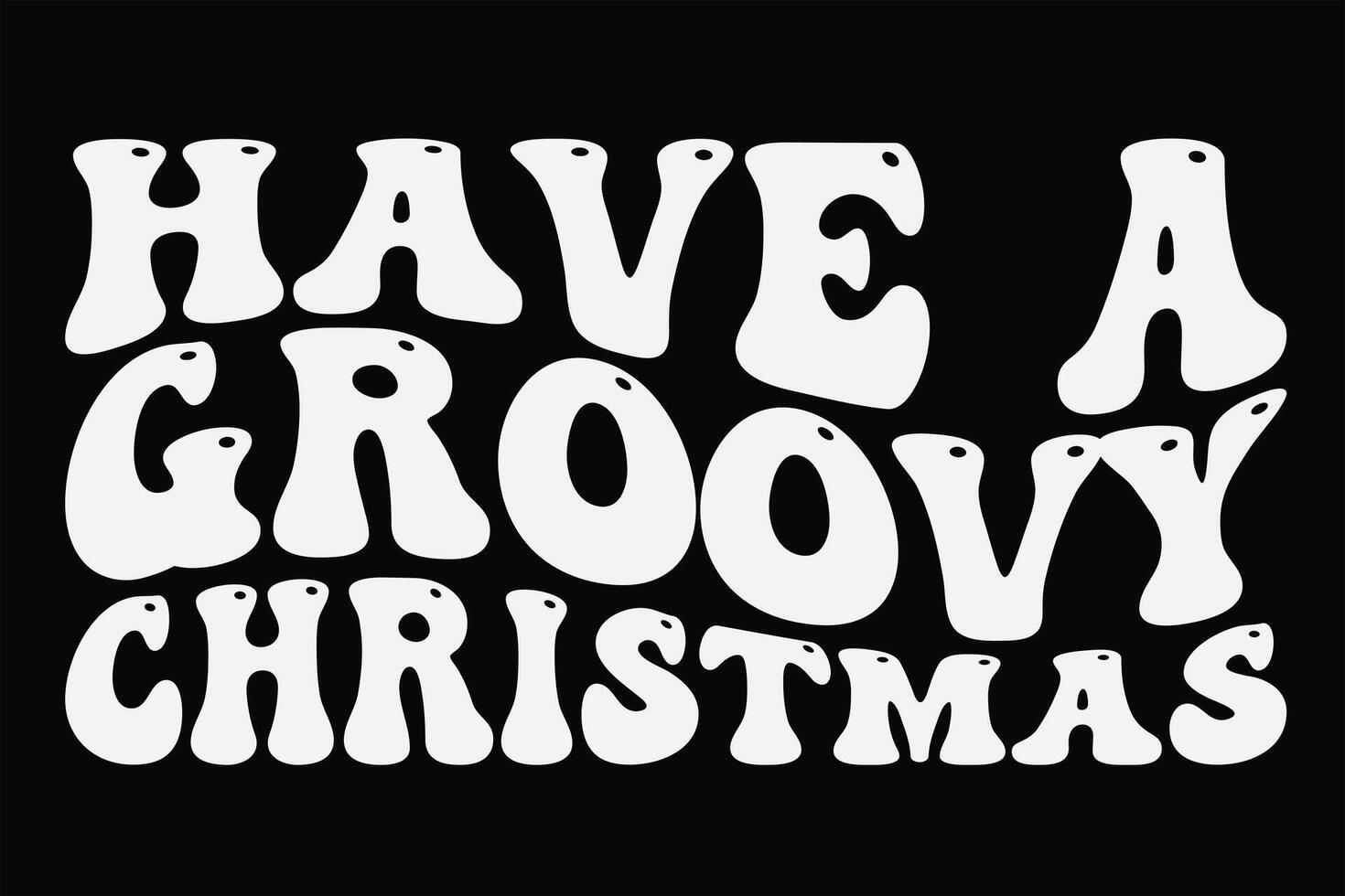 Have a Groovy Christmas Funny Groovy Wavy Christmas T-Shirt Design vector