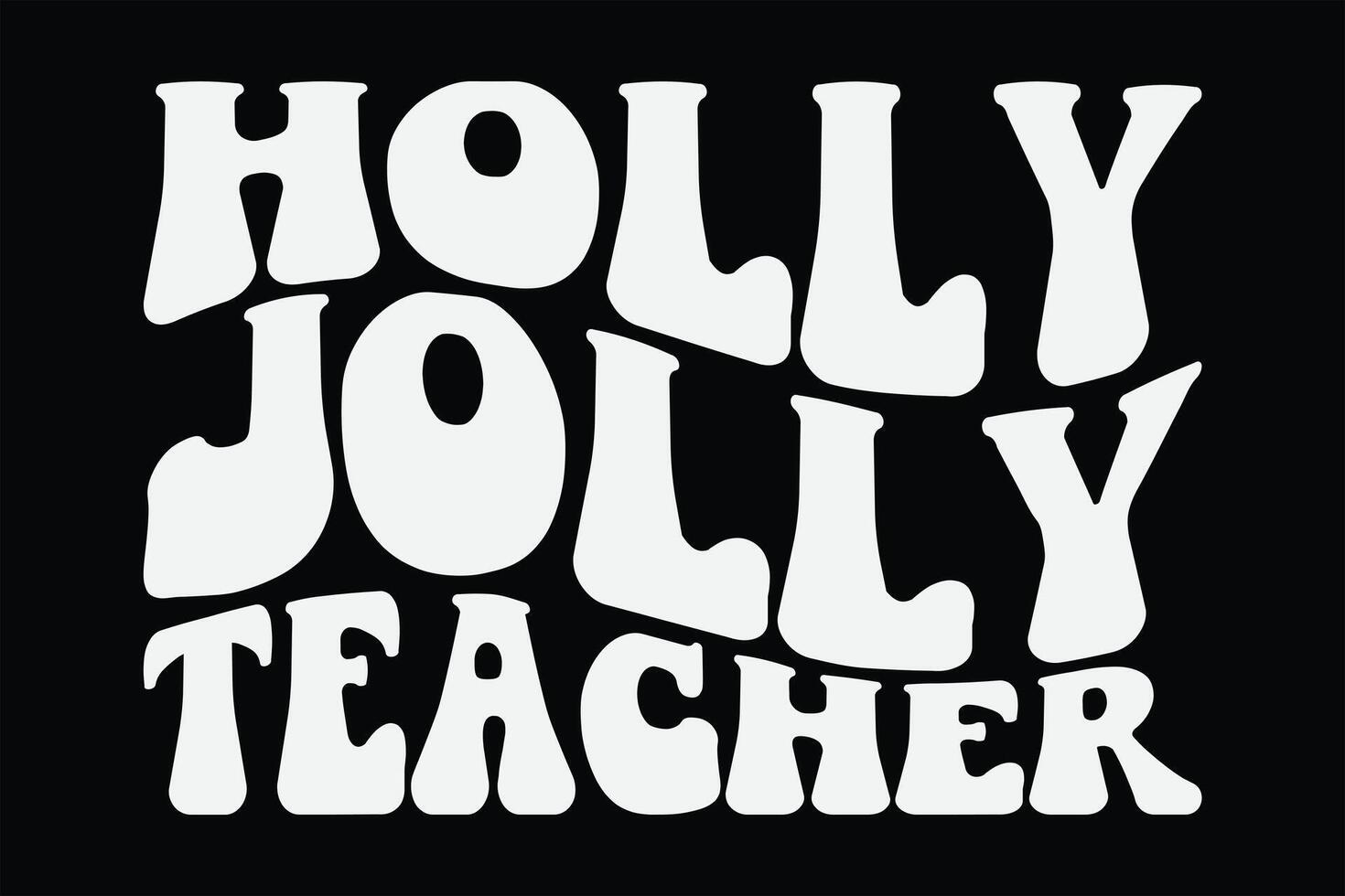 Holly Jolly Teacher Funny Groovy Wavy Christmas T-Shirt Design vector