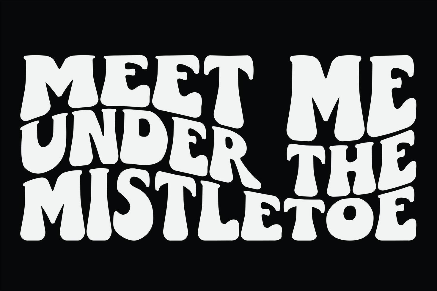 Meet Me under the Mistletoe Funny Groovy Wavy Christmas T-Shirt Design vector