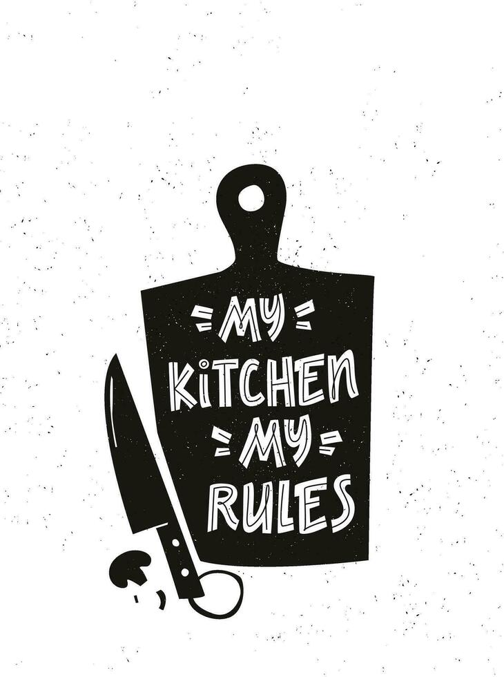 A cutting board with a quote My kitchen my rules. Hand drawn lettering for print or sticker. vector