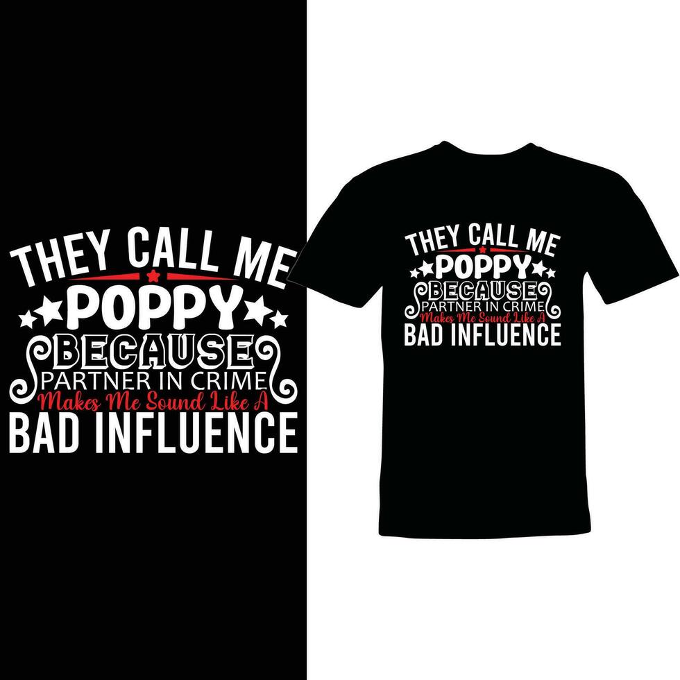 they call me poppy because partner in crime makes me sound like a bad influence shirt text vector