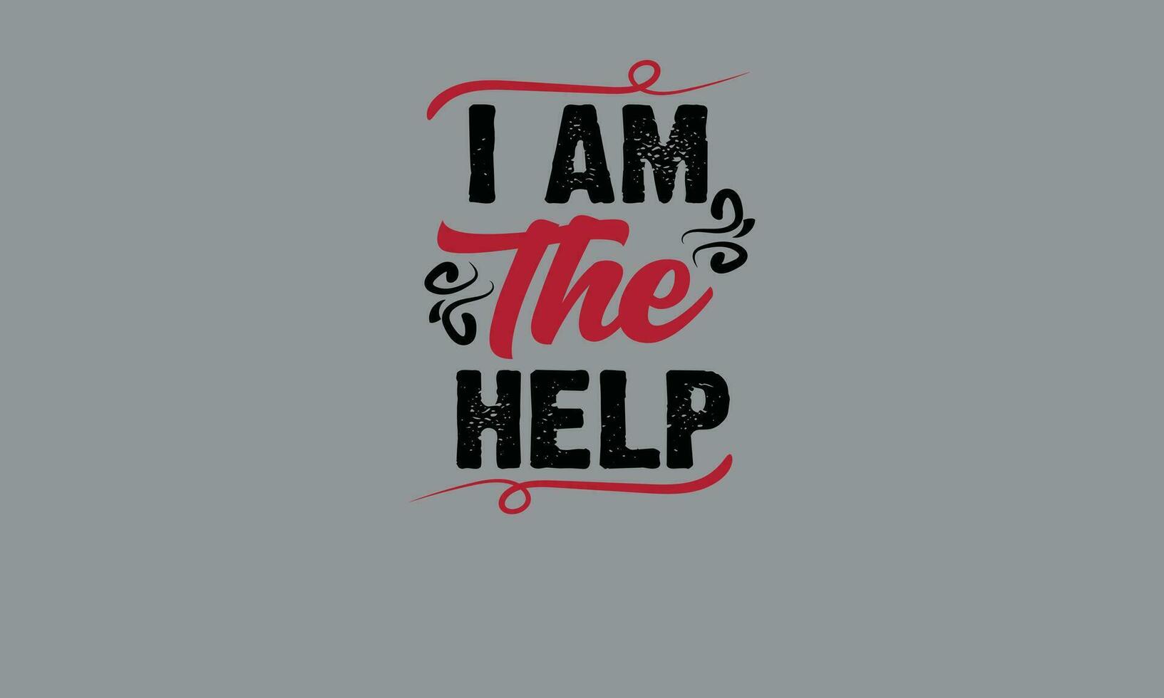 i am the help funny best friend t shirt monogram text vector template
