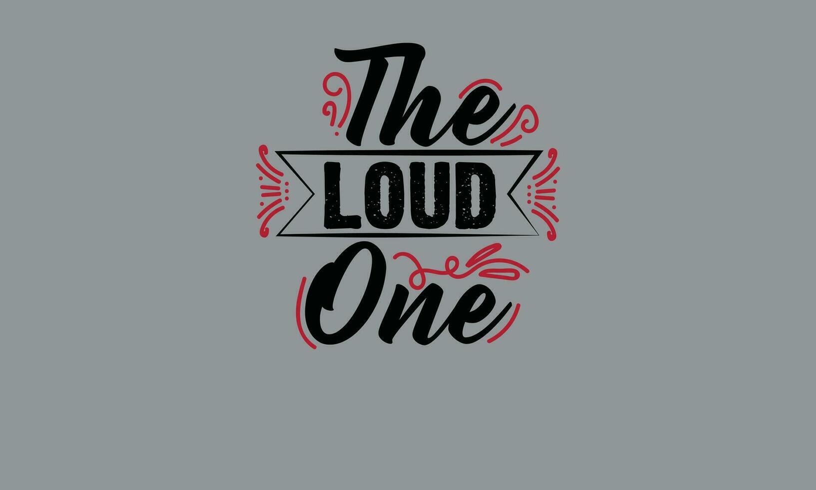 the loud one best friend t shirt monogram text vector template