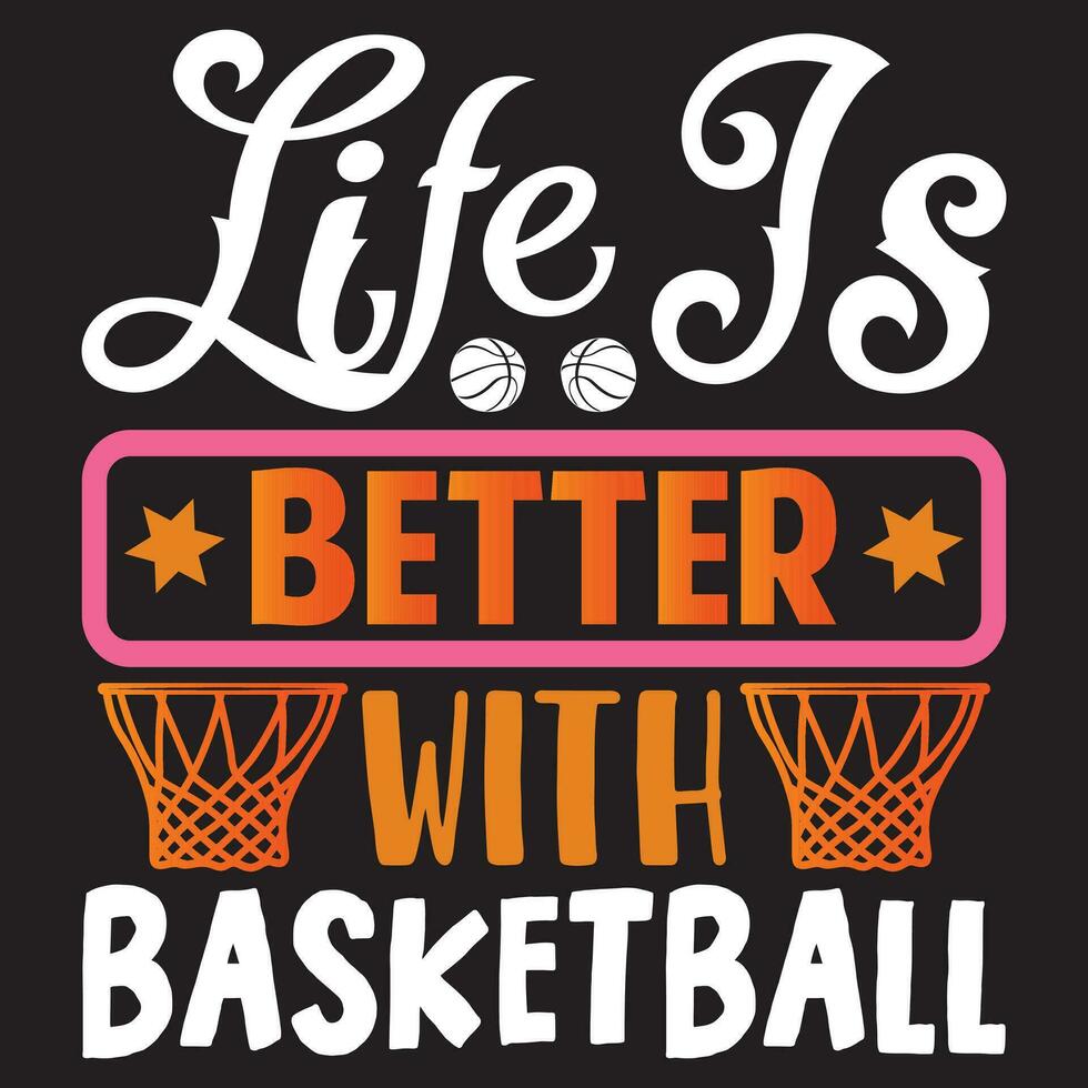 Life Is Better With Basketball 28205802 Vector Art at Vecteezy
