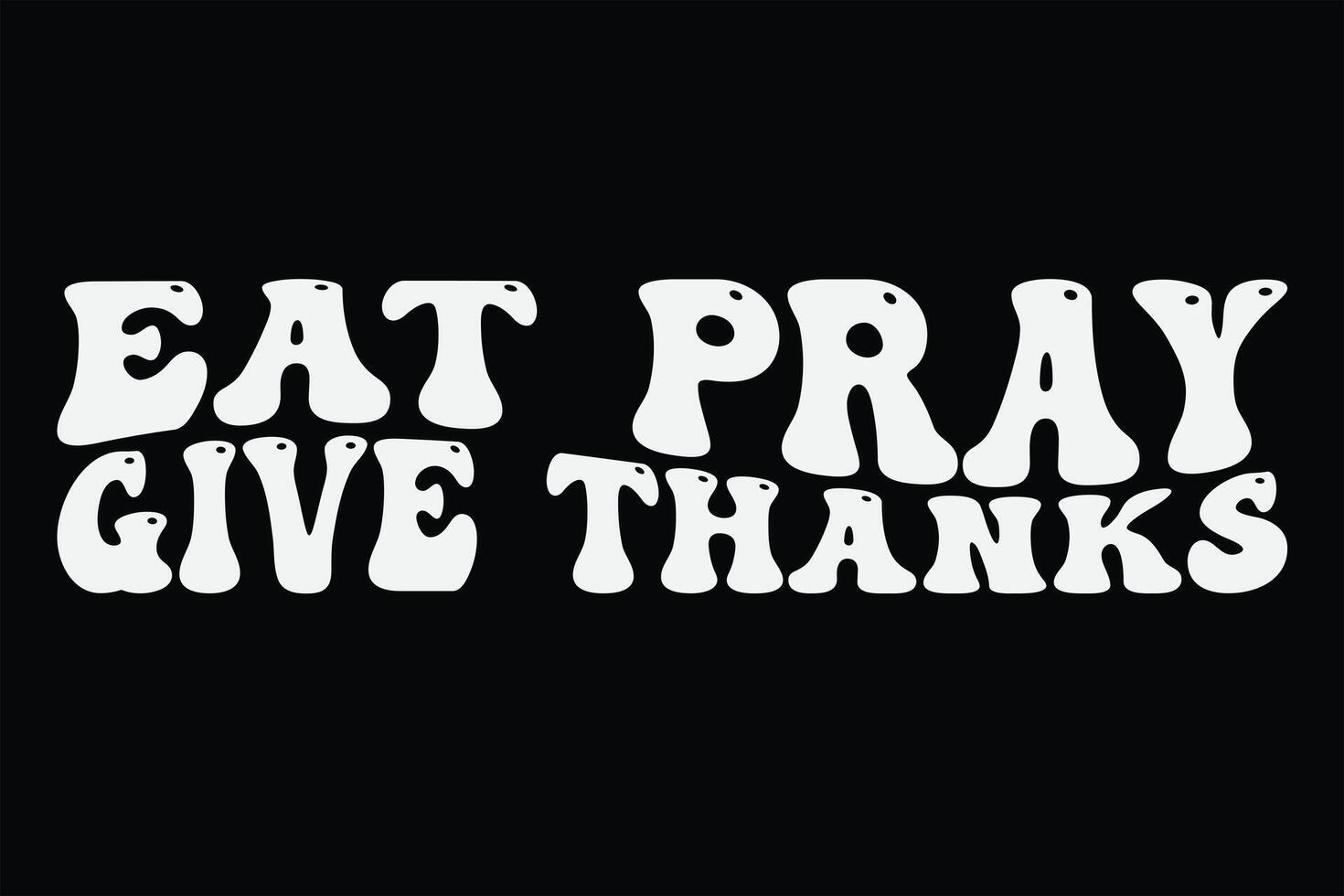 comer orar dar Gracias gracioso acción de gracias camiseta diseño vector