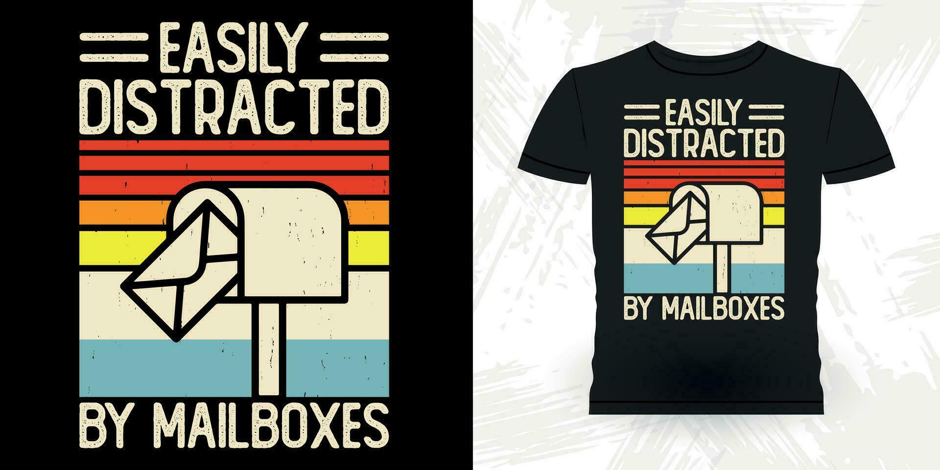 Easily Distracted By Mailboxes Funny Mailman Mail Retro Vintage Postal Worker T-shirt Design vector