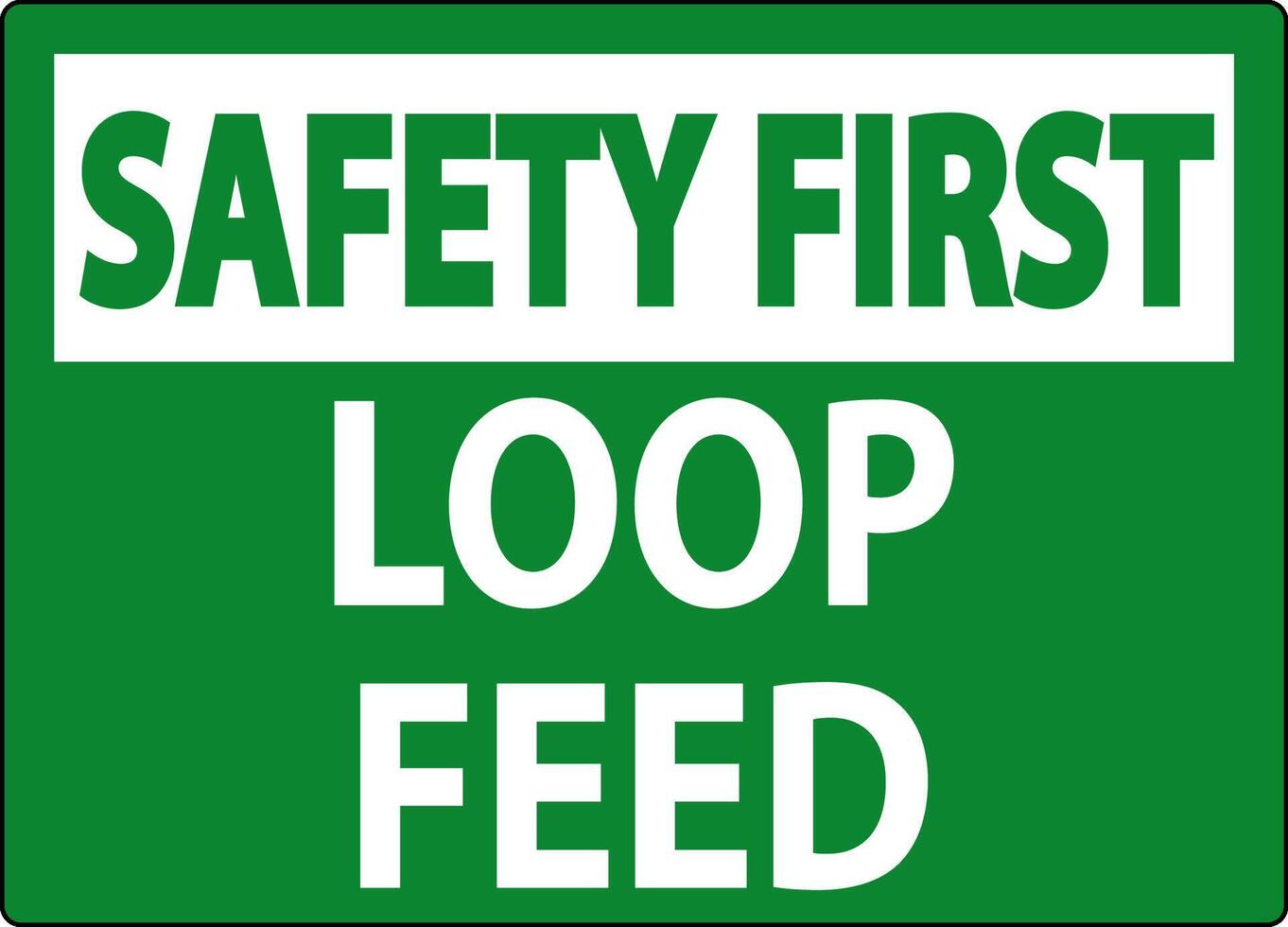 Safety First Sign, Loop Feed vector