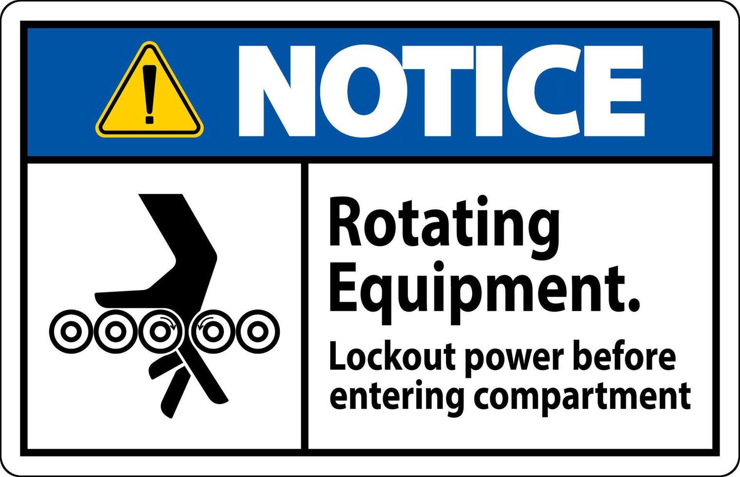 Notice First Sign, Rotating Equipment, Lockout Power Before Entering Compartment vector