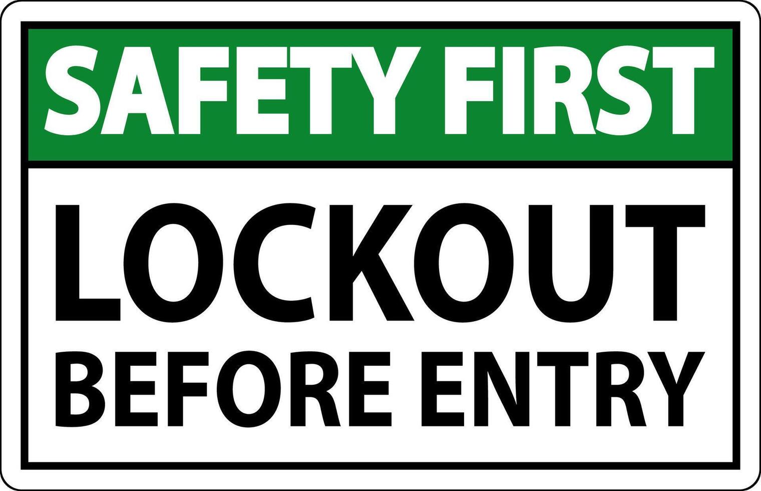 Safety First Sign, Lockout Before Entry vector