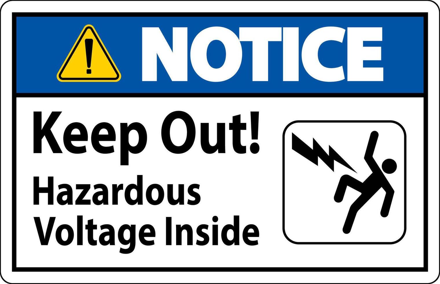 Notice Sign - Keep Out Hazardous Voltage Inside vector