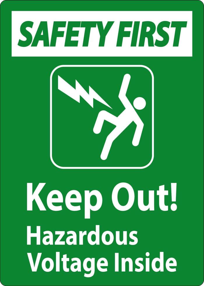 Safety First Sign - Keep Out Hazardous Voltage Inside vector