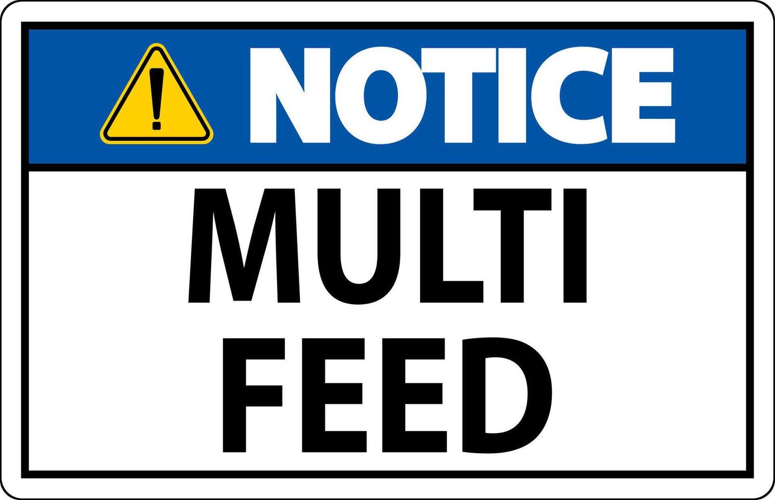 Notice Sign, Multi Feed Label vector