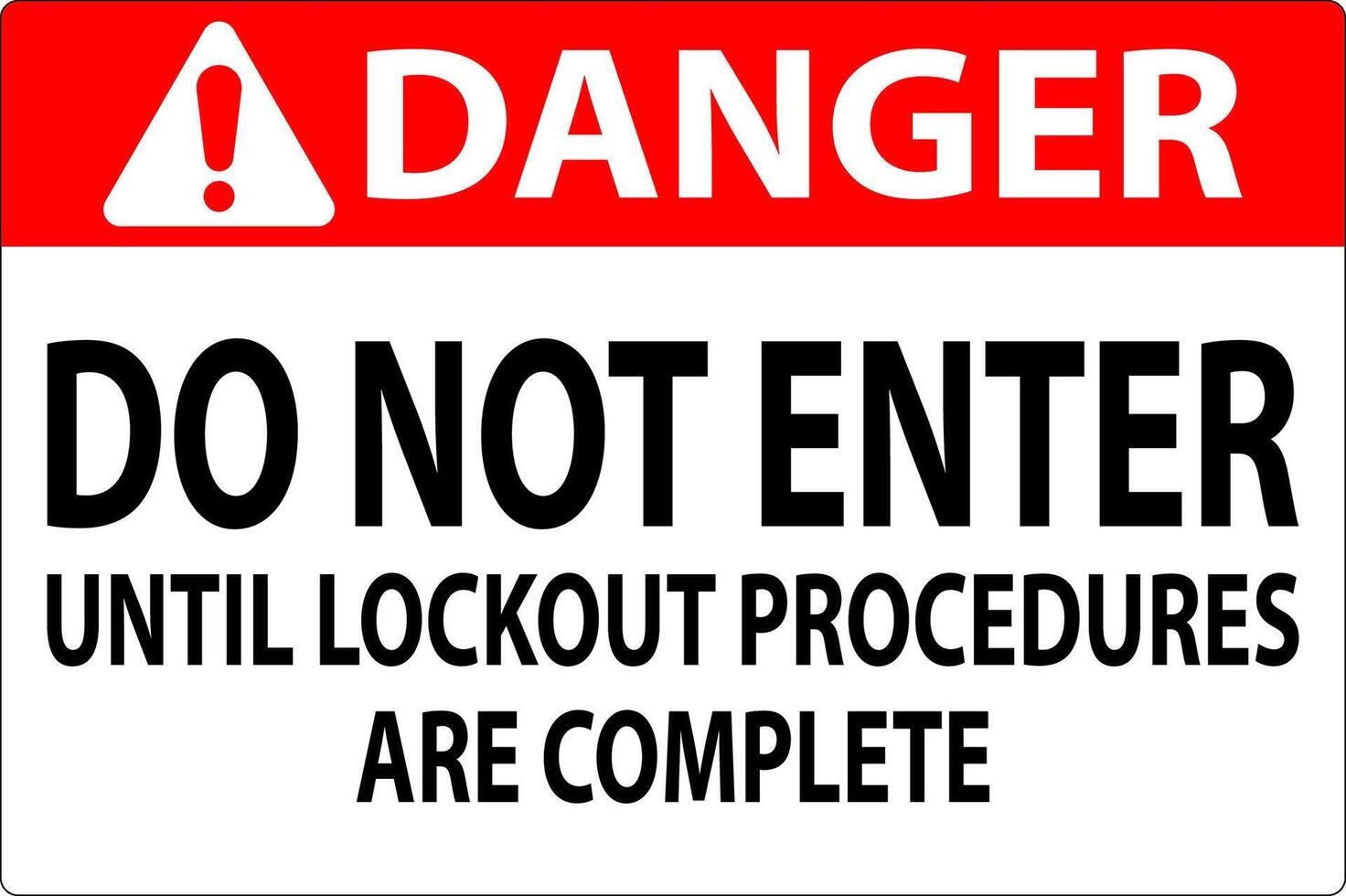 Danger Sign, Do Not Enter Until Lockout Procedures Are Complete vector