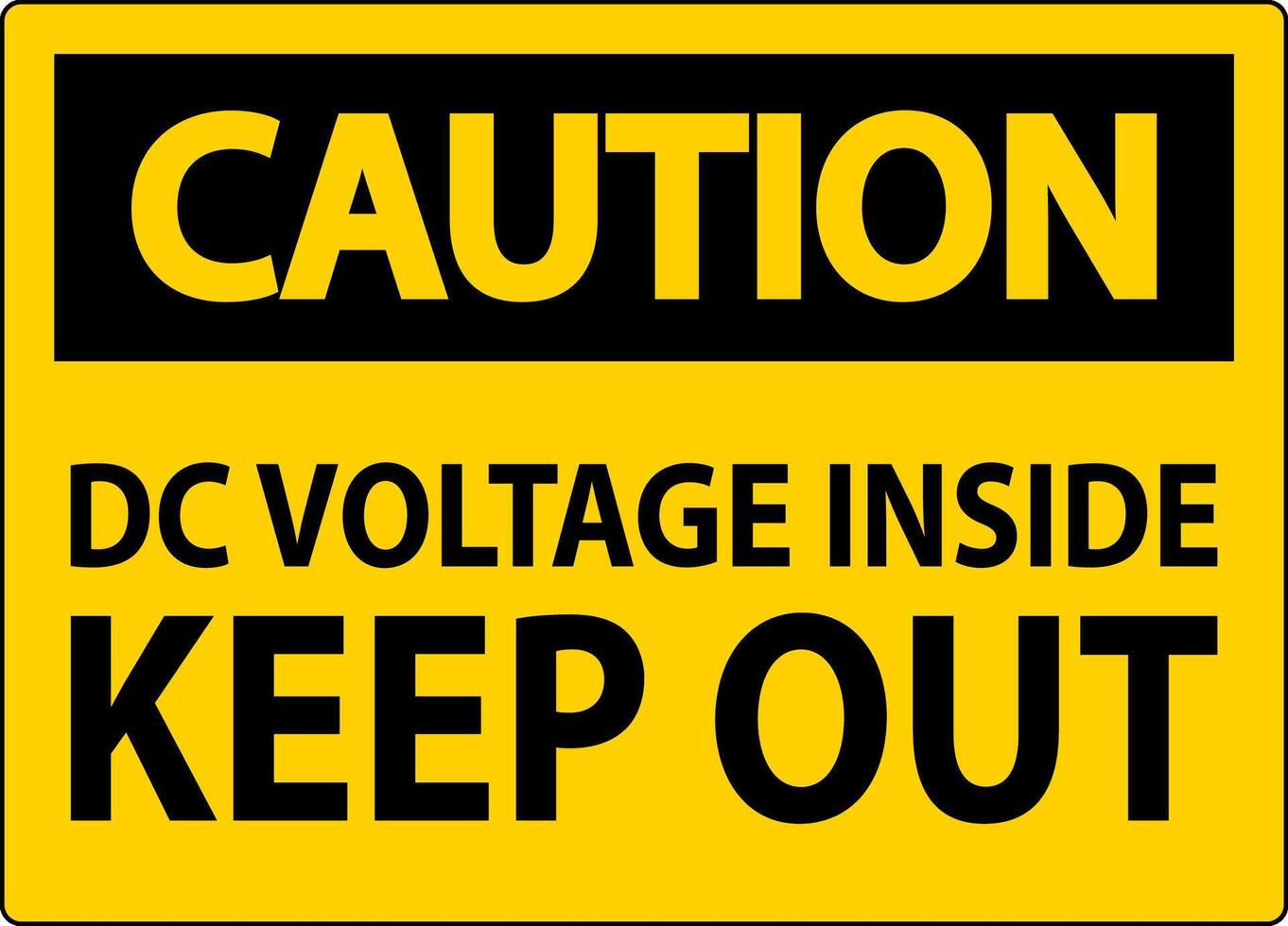 Caution Keep Out Sign, DC Voltage Inside Keep Out vector