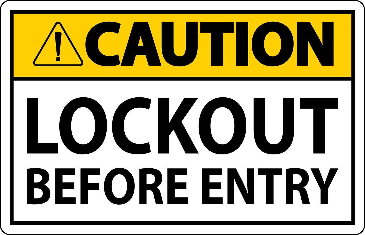 Caution Sign, Lockout Before Entry vector