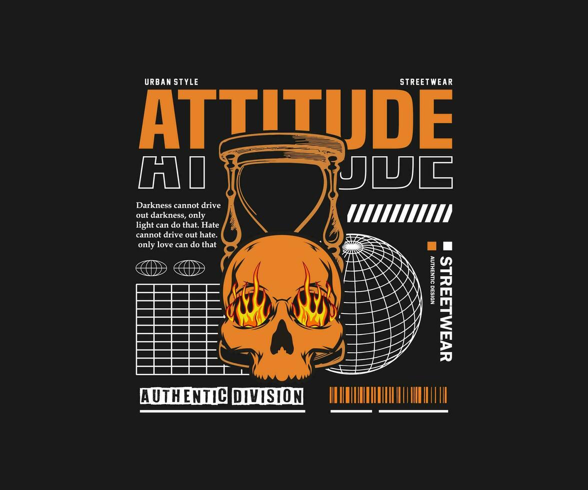 attitude slogan print design typography skull with fire burning from eyes grunge street art style, for streetwear t-shirt design and urban style, hoodies, etc vector