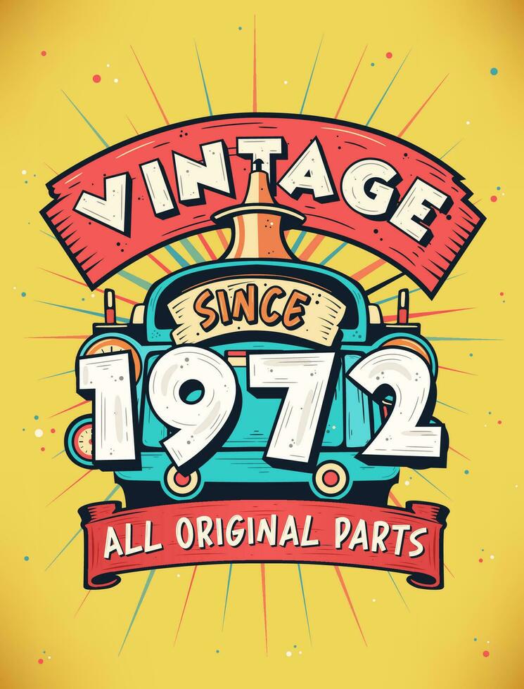 Vintage Since 1972,  Born in 1972 Vintage Birthday Celebration. vector