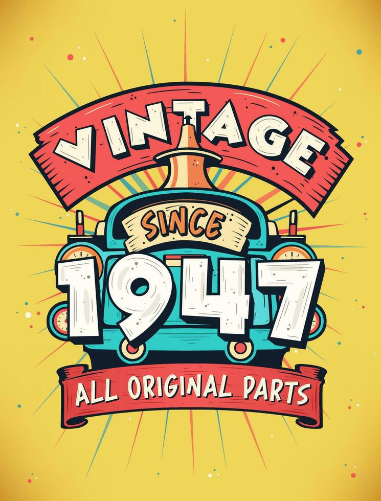 Vintage Since 1947,  Born in 1947 Vintage Birthday Celebration. vector