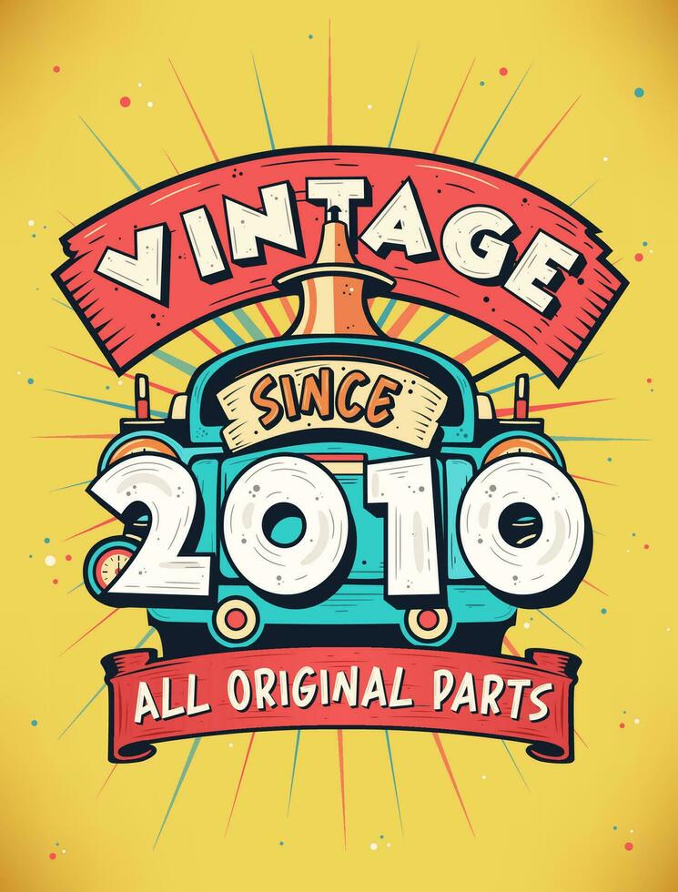 Vintage Since 2010,  Born in 2010 Vintage Birthday Celebration. vector