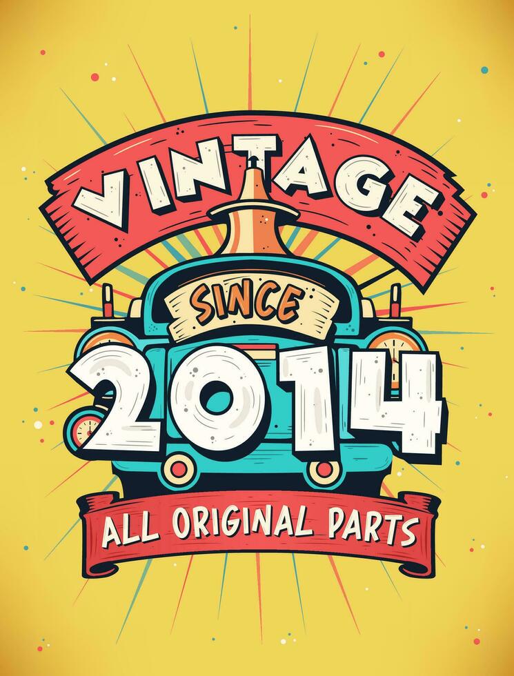 Vintage Since 2014,  Born in 2014 Vintage Birthday Celebration. vector