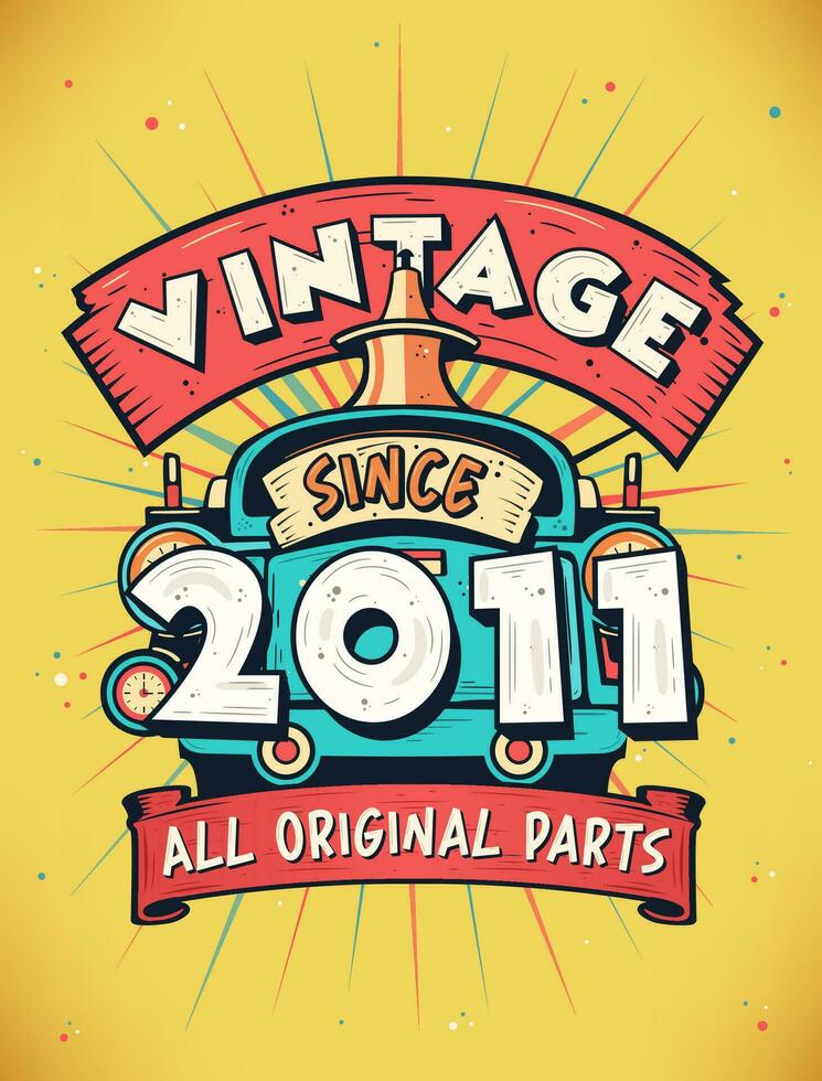 Vintage Since 2011,  Born in 2011 Vintage Birthday Celebration. vector