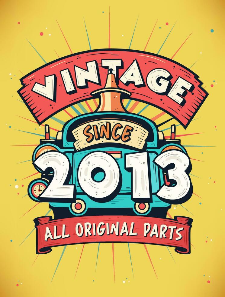 Vintage Since 2013,  Born in 2013 Vintage Birthday Celebration. vector