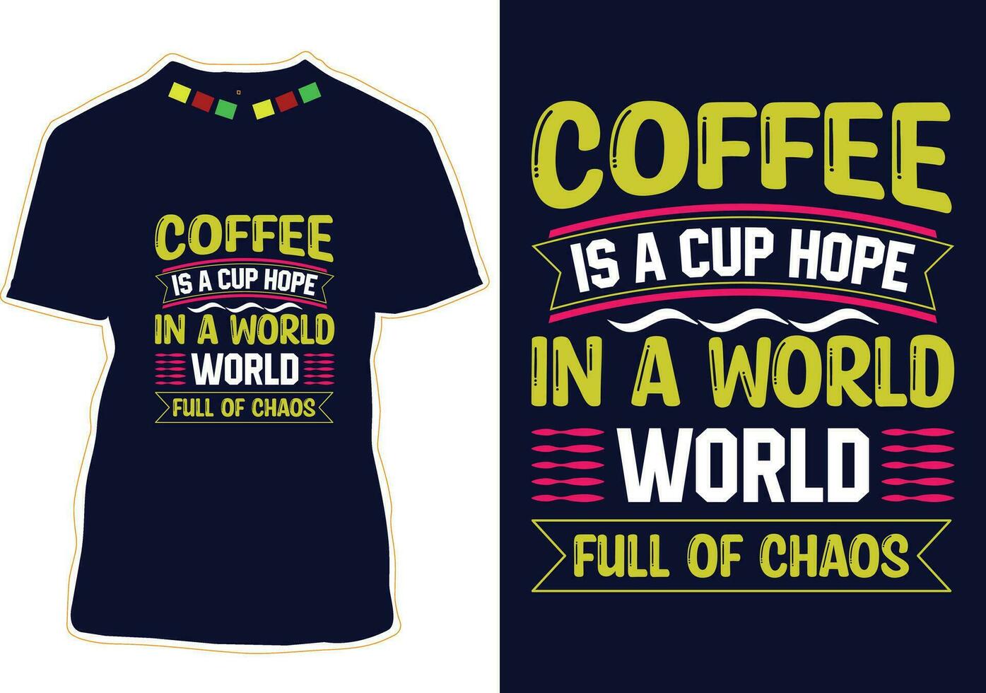 Coffee Is A Cup Hope In A World Full Of Chaos, International Coffee Day T-shirt Design vector