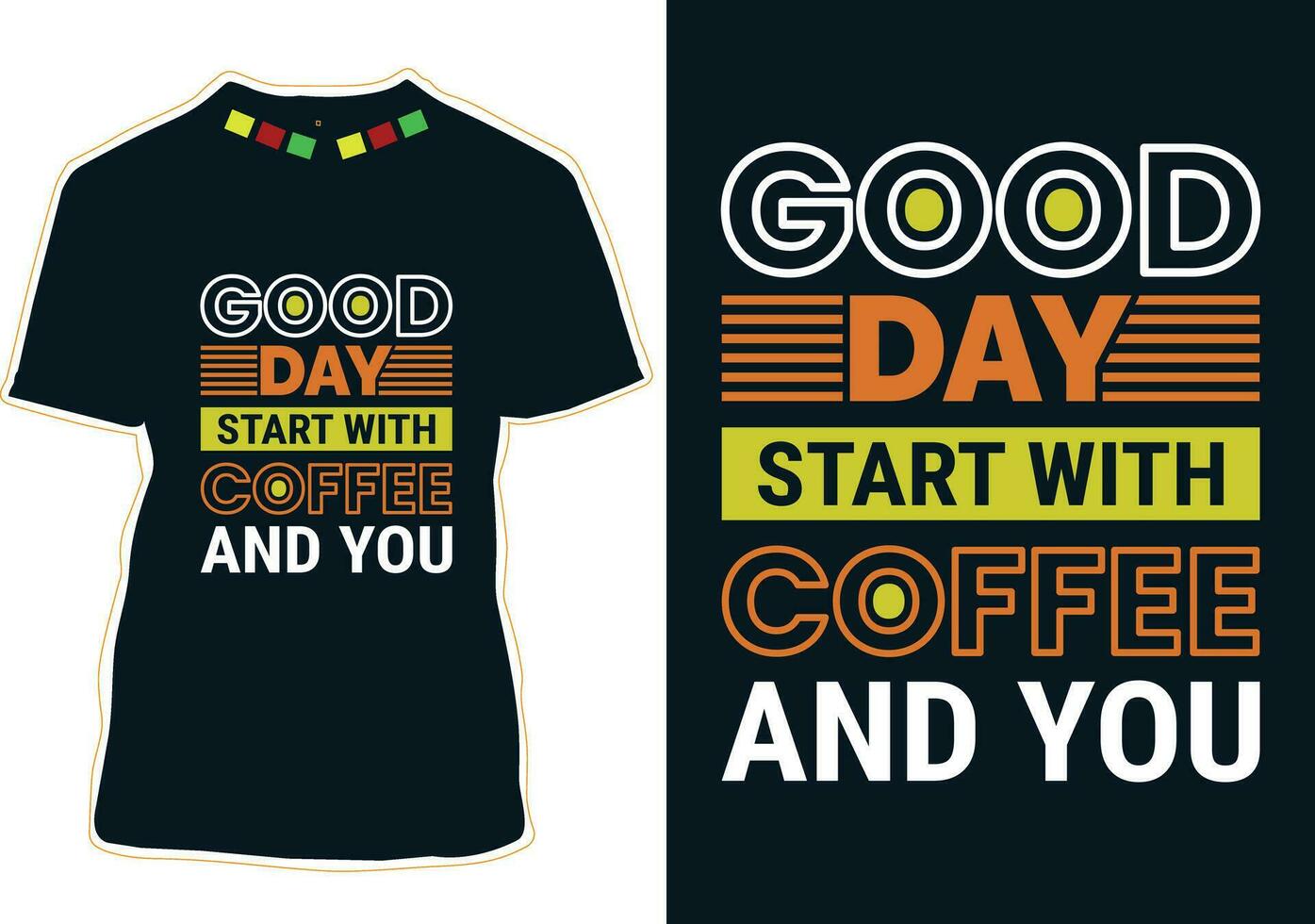 Good Day Start With Coffee And You, International Coffee Day T-shirt Design vector