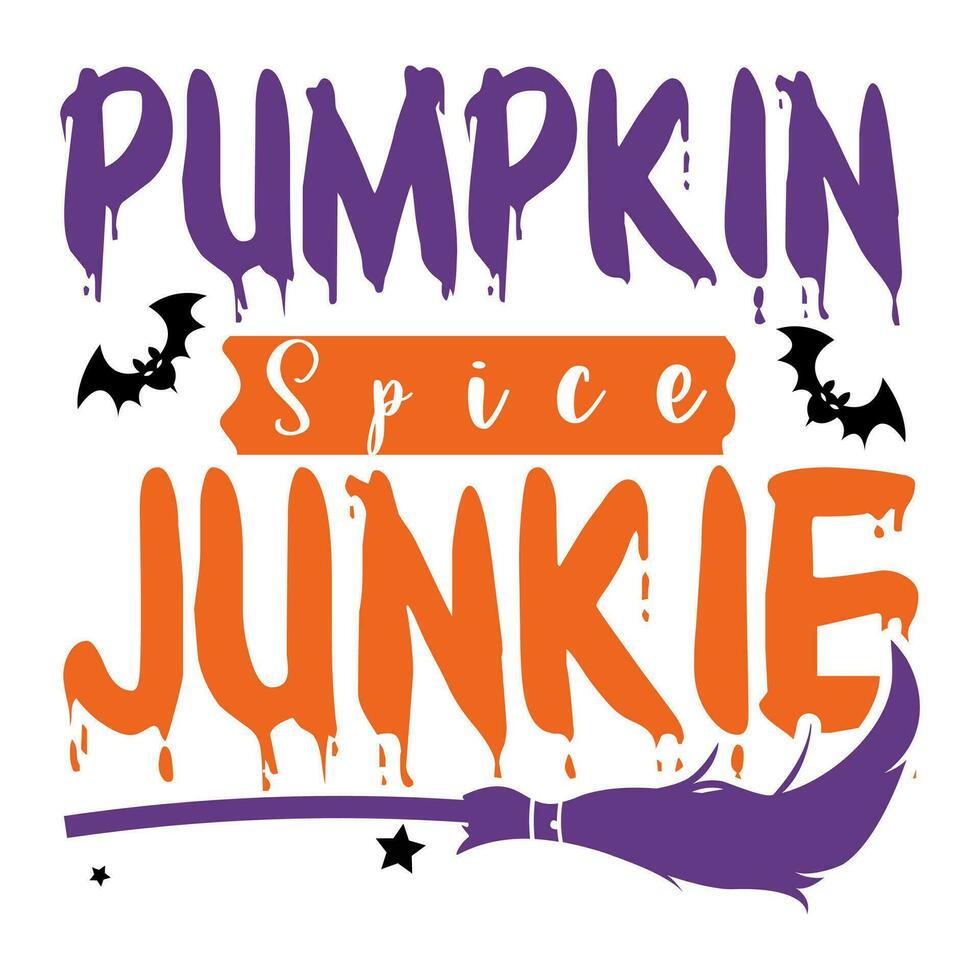 Pumpkin Spice Junkie happy Halloween vector