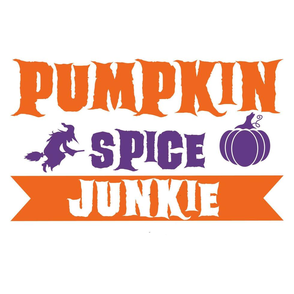 Pumpkin Spice Junkie happy Halloween vector