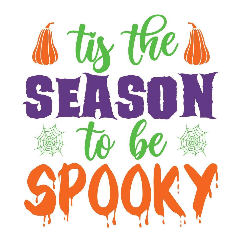 Tis the season to be spooky happy Halloween vector