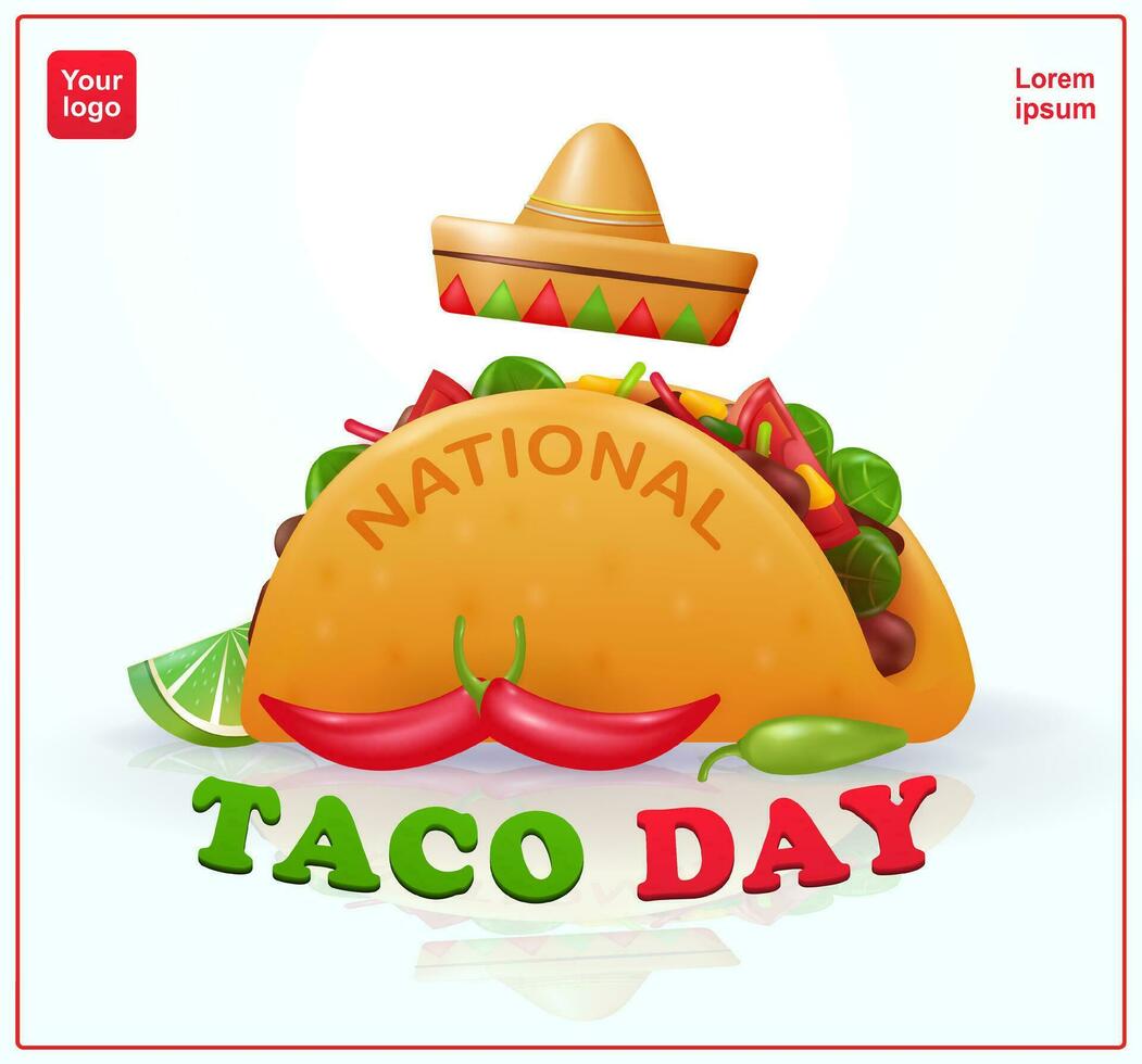 Taco Day. Dia del Taco celebration day in America and Mexico, a traditional Latin American taco fast food menu. 3d vector, suitable for events vector