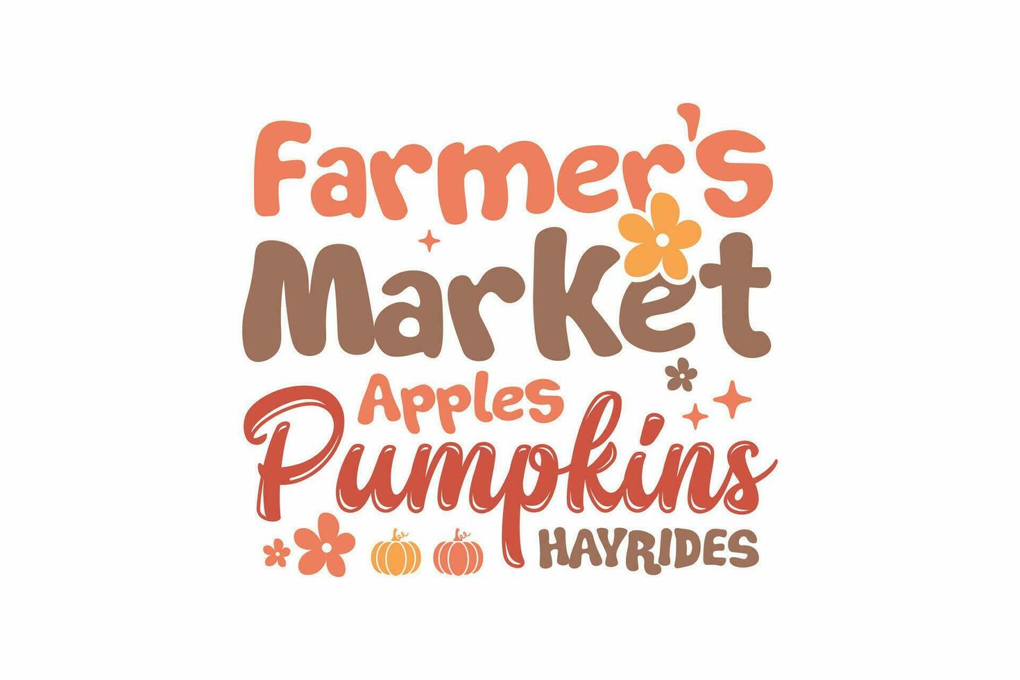 Farmer's Market Apples Pumpkins Hayrides Fall Vintage Sign Typography T shirt design vector