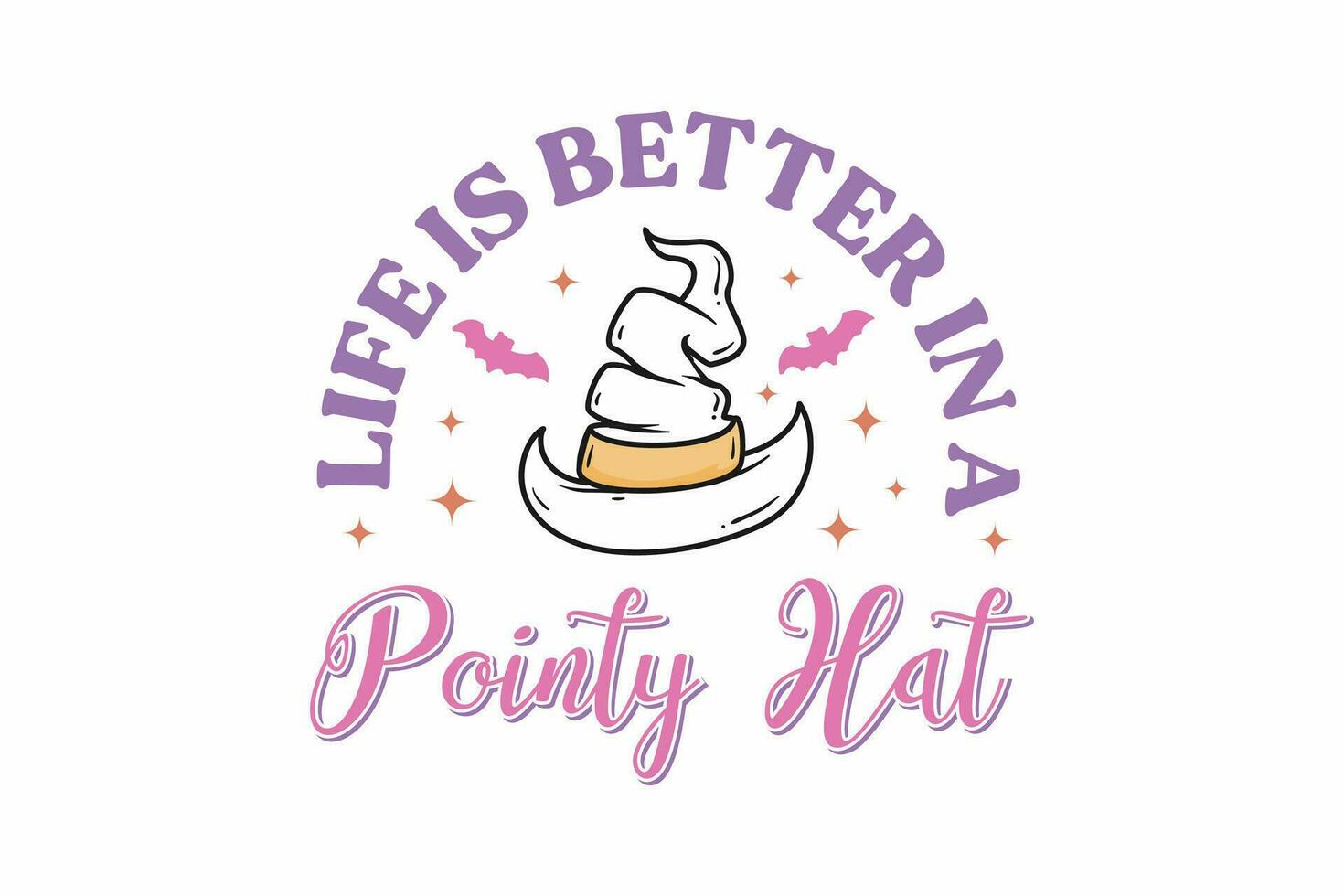 Life is Better in a Pointy Hat Halloween T shirt design vector